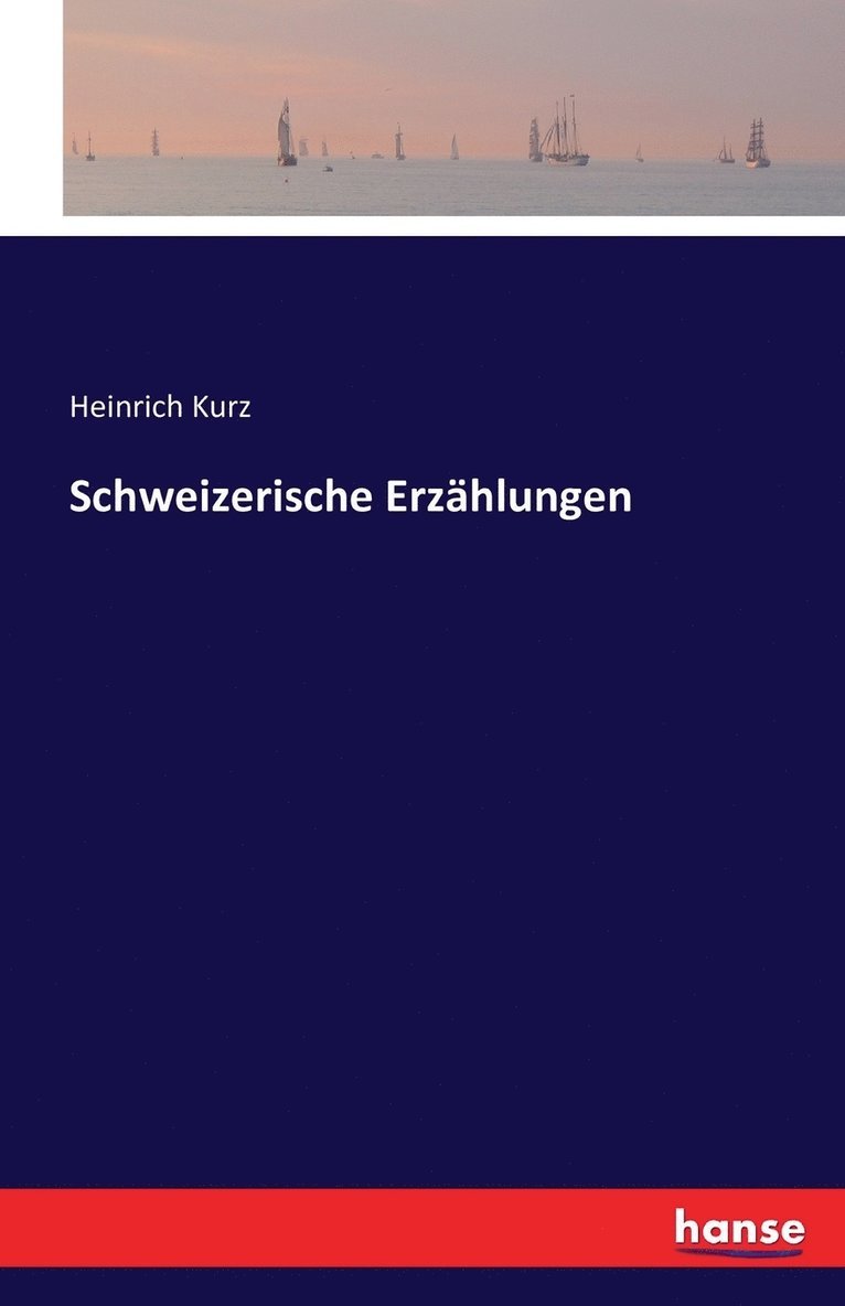 Schweizerische Erzahlungen 1