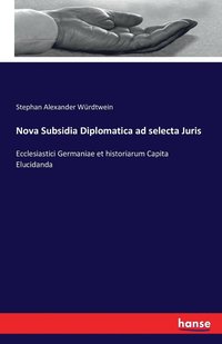 bokomslag Nova Subsidia Diplomatica ad selecta Juris