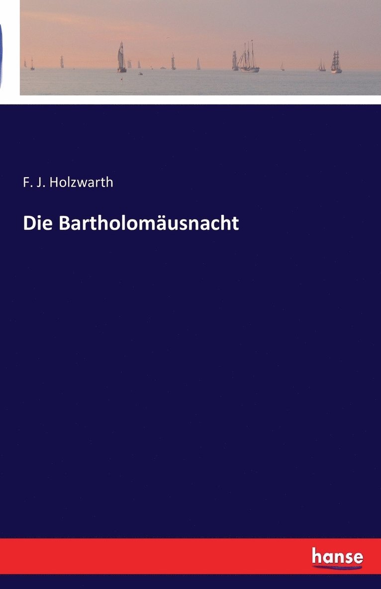 Die Bartholomausnacht 1