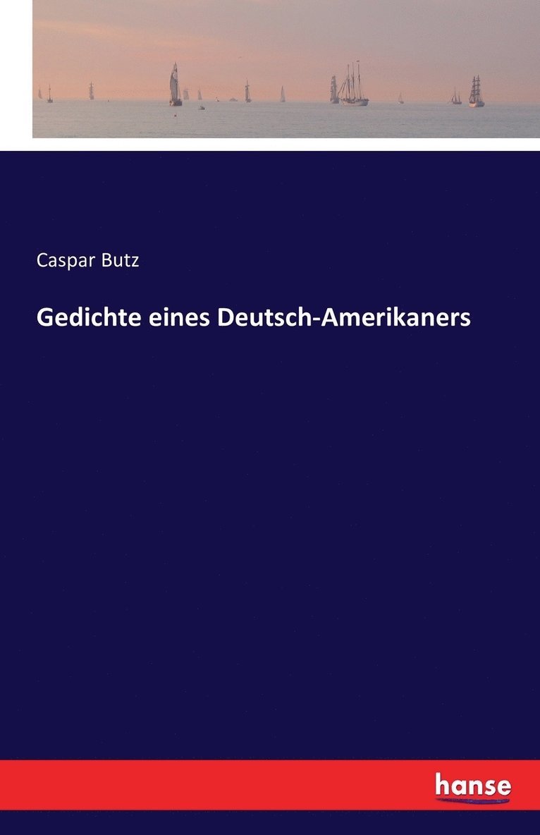 Gedichte eines Deutsch-Amerikaners 1