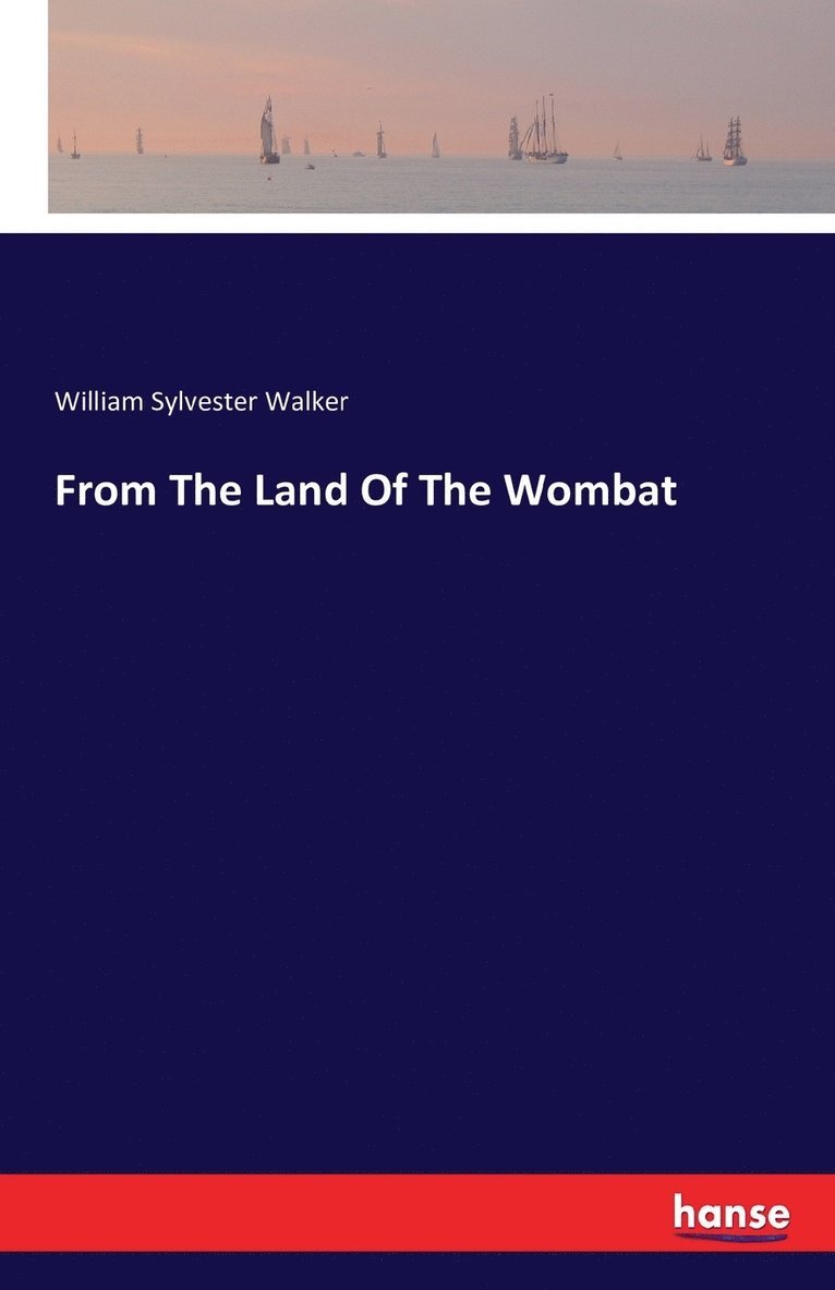 William Sylvester Walker - From The Land Of The Wombat, Häftad