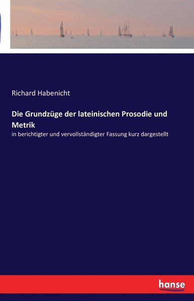 bokomslag Grundzüge der lateinischen Prosodie und Metrik