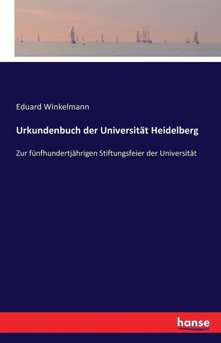 Urkundenbuch der Universitat Heidelberg 1