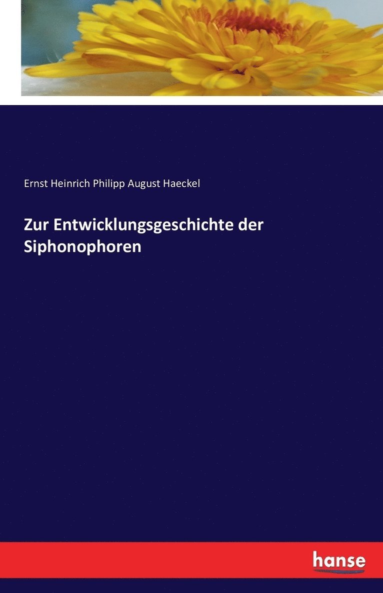 Zur Entwicklungsgeschichte der Siphonophoren 1