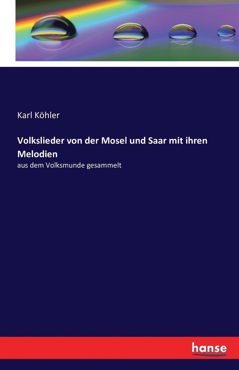 Karl Köhler - Volkslieder von der Mosel und Saar mit ihren Melodien, Häftad