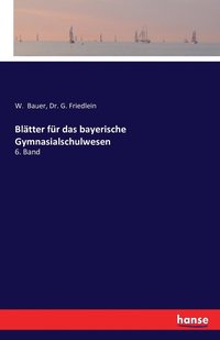 bokomslag Blatter fur das bayerische Gymnasialschulwesen