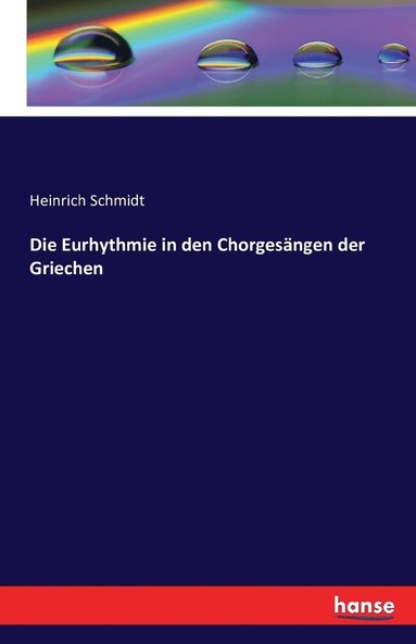 bokomslag Die Eurhythmie in den Chorgesangen der Griechen