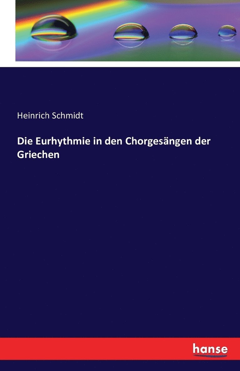 Heinrich Schmidt - Eurhythmie in den Chorgesängen der Griechen, Häftad