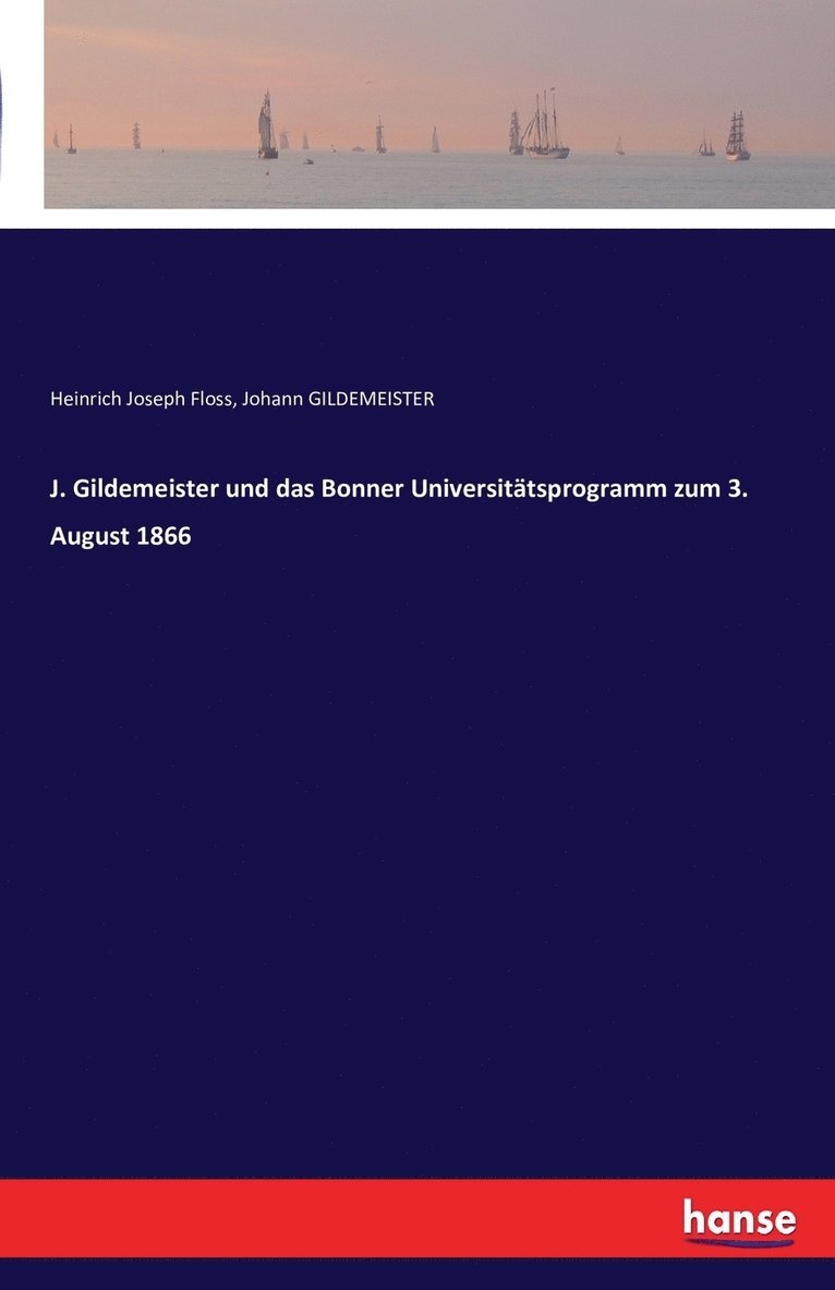 J. Gildemeister und das Bonner Universittsprogramm zum 3. August 1866 1