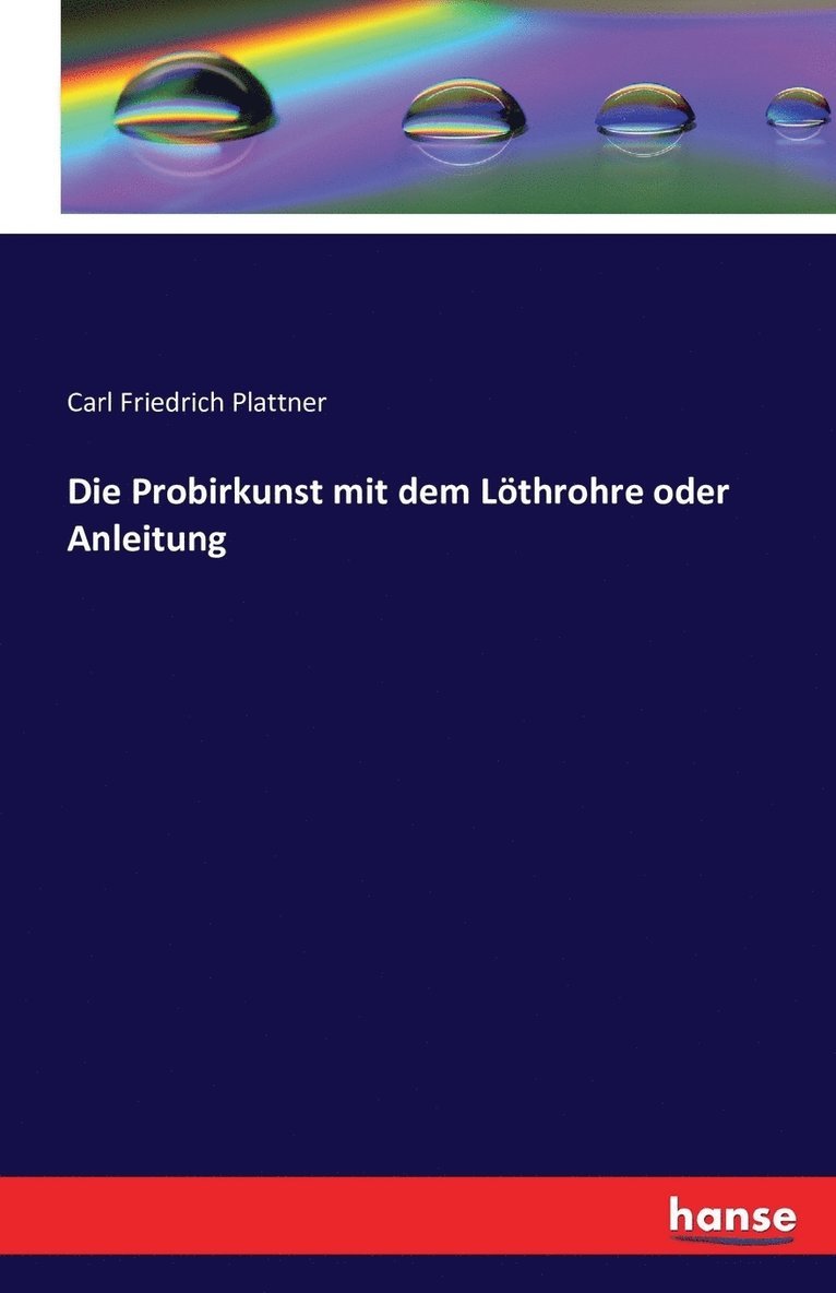 Probirkunst mit dem Löthrohre oder Anleitung
