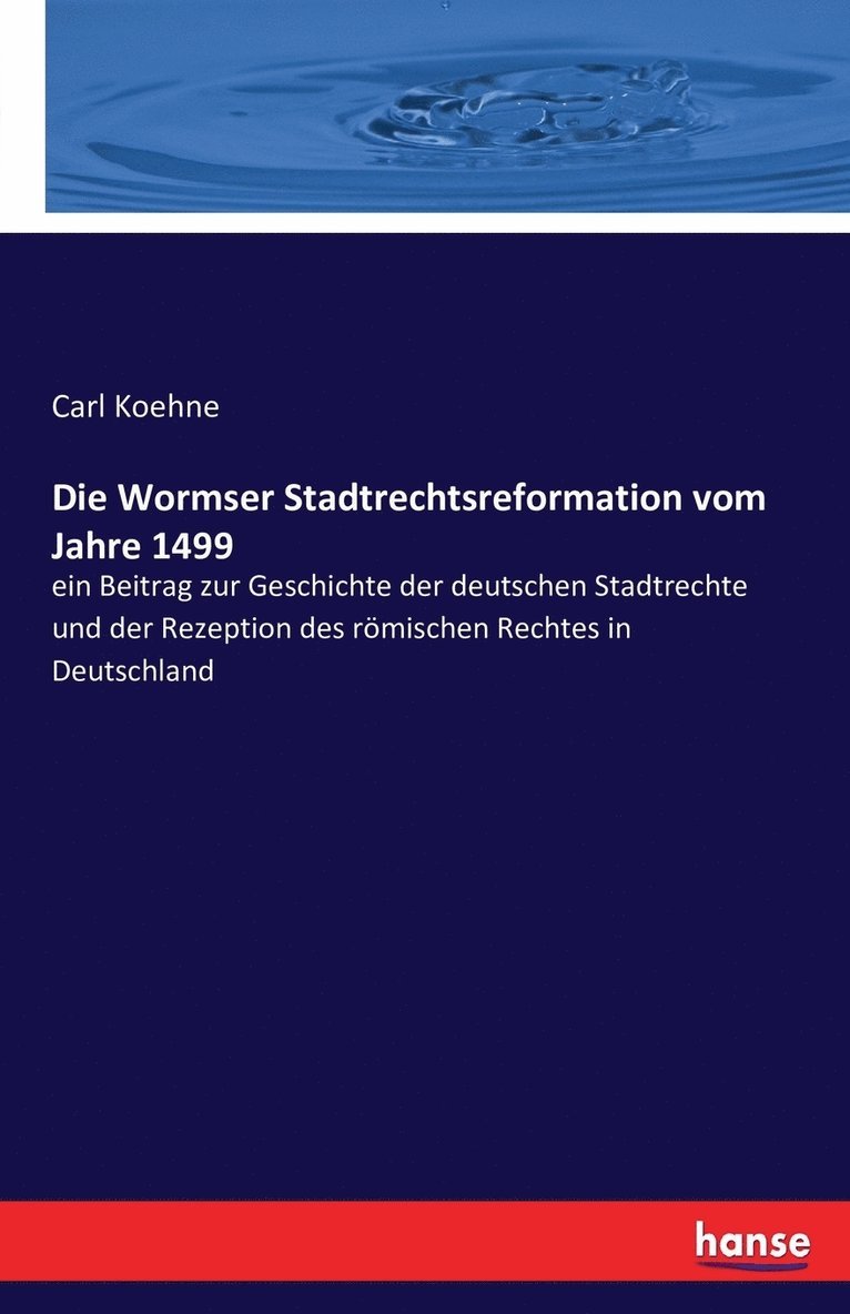 Die Wormser Stadtrechtsreformation vom Jahre 1499 1