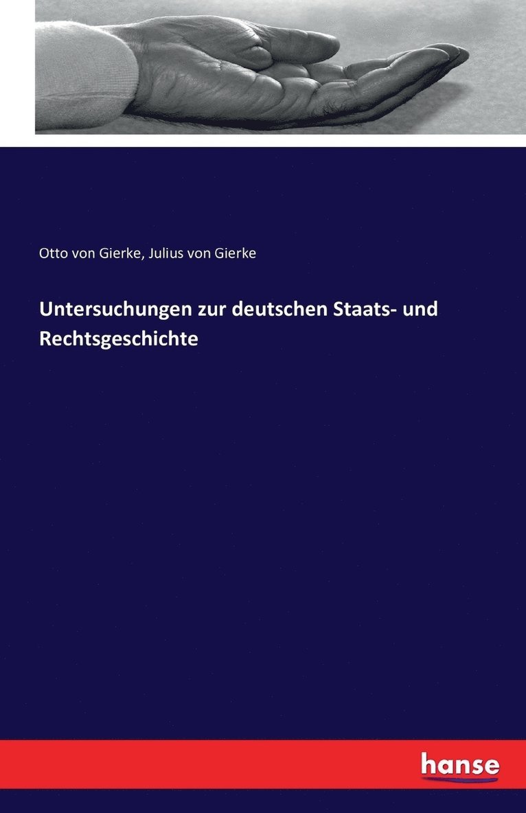 Untersuchungen zur deutschen Staats- und Rechtsgeschichte 1