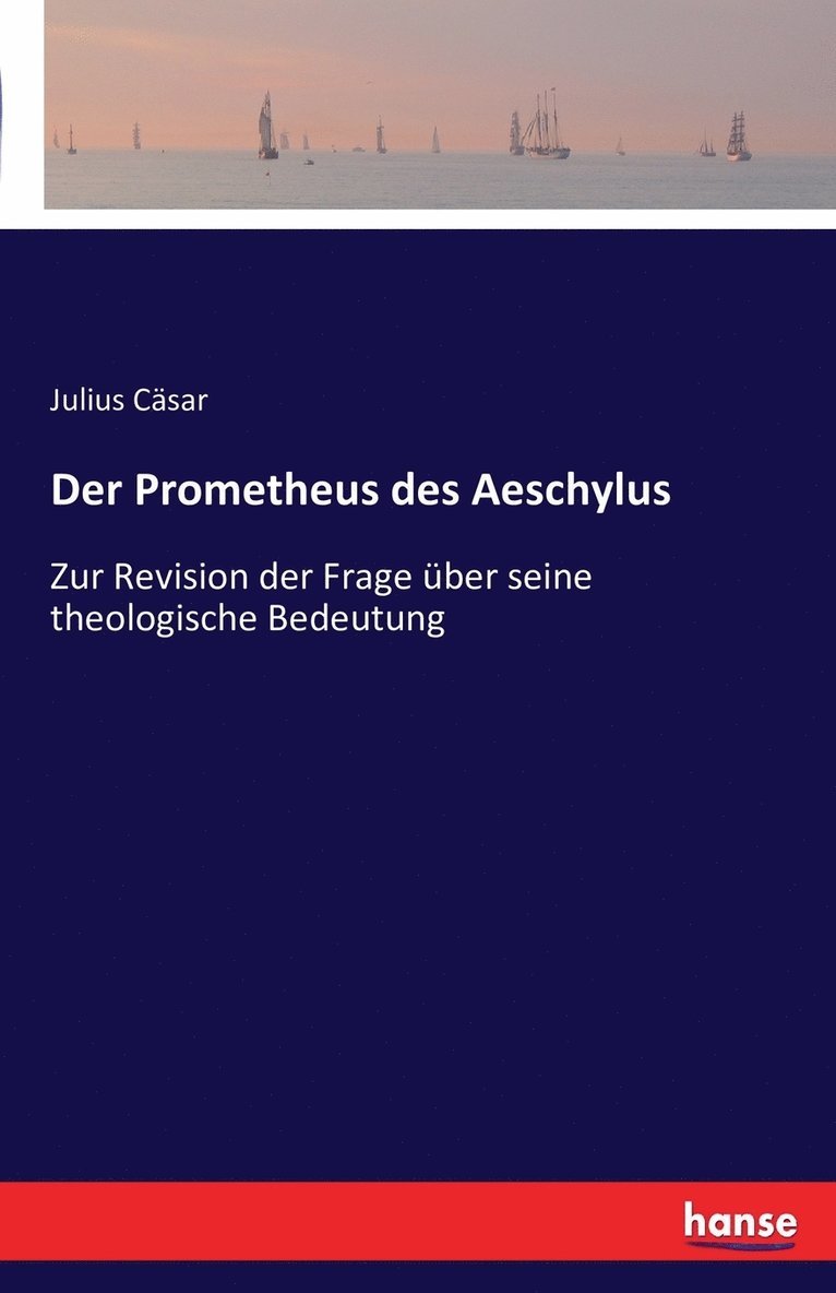 Der Prometheus des Aeschylus 1