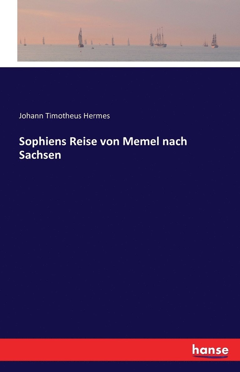 Sophiens Reise von Memel nach Sachsen 1