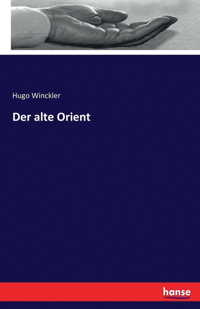 Hugo Winckler - alte Orient, Häftad
