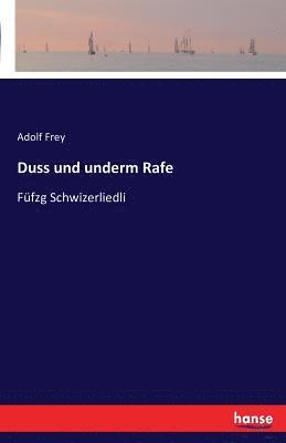 Adolf Frey - Duss und underm Rafe, Häftad