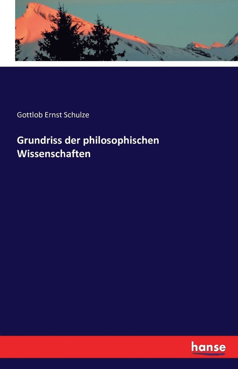 Grundriss der philosophischen Wissenschaften 1