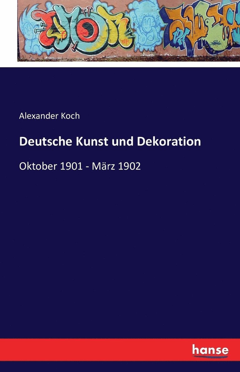 Alexander Koch - Deutsche Kunst und Dekoration, Häftad