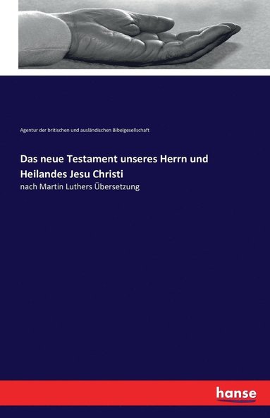 bokomslag Das neue Testament unseres Herrn und Heilandes Jesu Christi