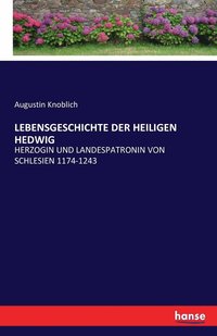 bokomslag Lebensgeschichte Der Heiligen Hedwig
