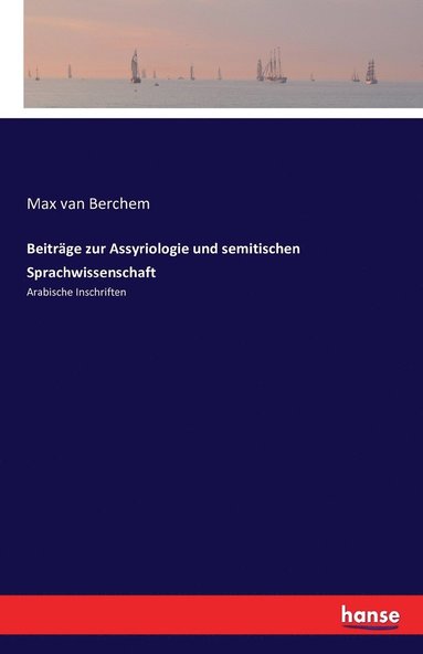 Max Van Berchem - Beiträge zur Assyriologie und semitischen Sprachwissenschaft, Häftad