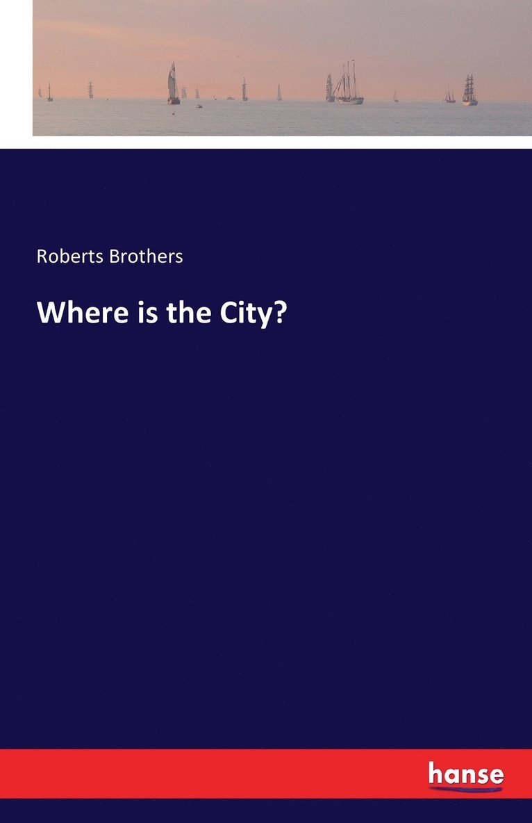 Roberts Brothers - Where is the City?, Häftad