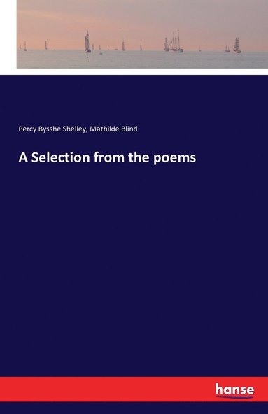 Percy Bysshe Shelley, Mathilde Blind - Selection from the poems, Häftad