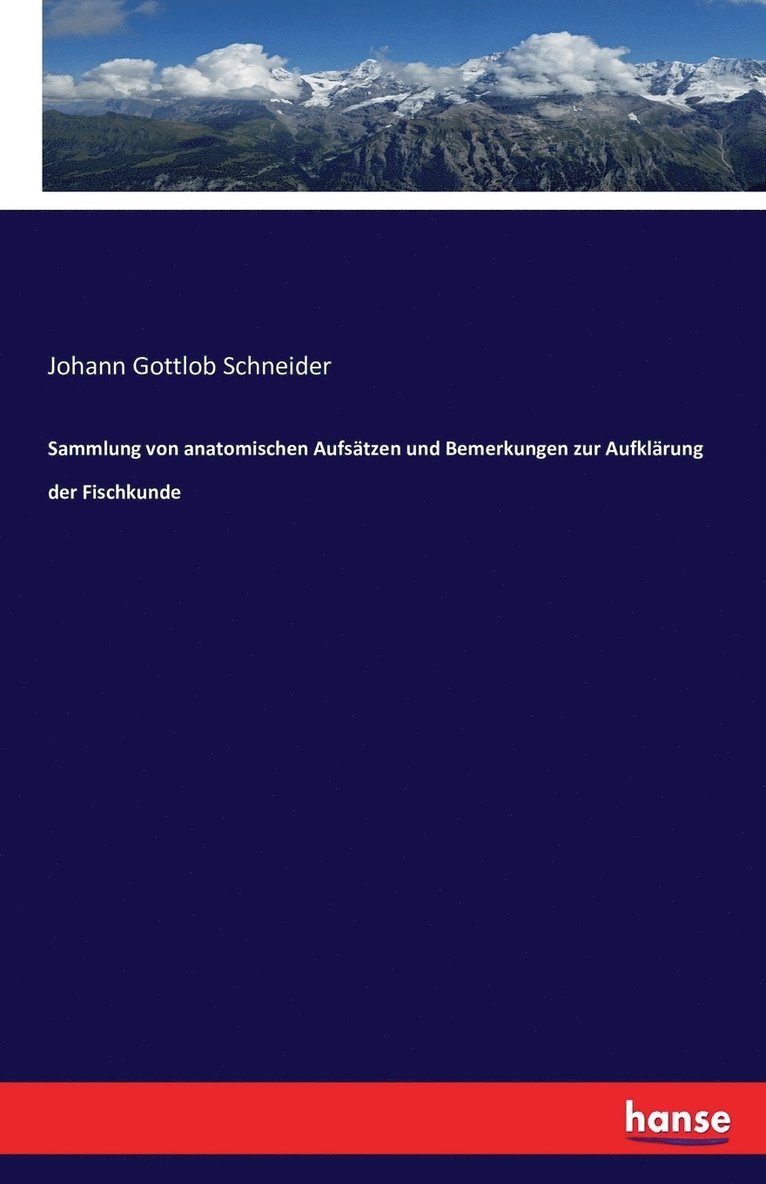 Johann Gottlob Schneider - Sammlung von anatomischen Aufsätzen und Bemerkungen zur Aufklärung der Fischkunde, Häftad