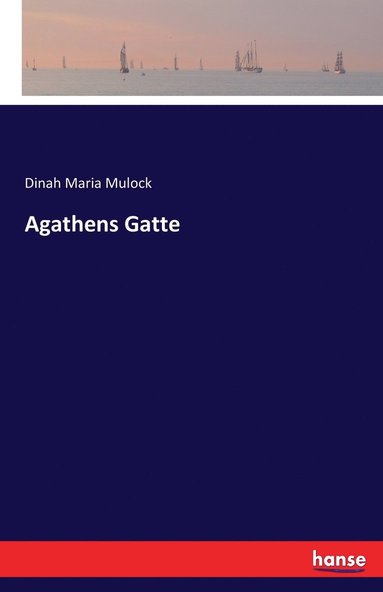 Dinah Maria Mulock - Agathens Gatte, Häftad