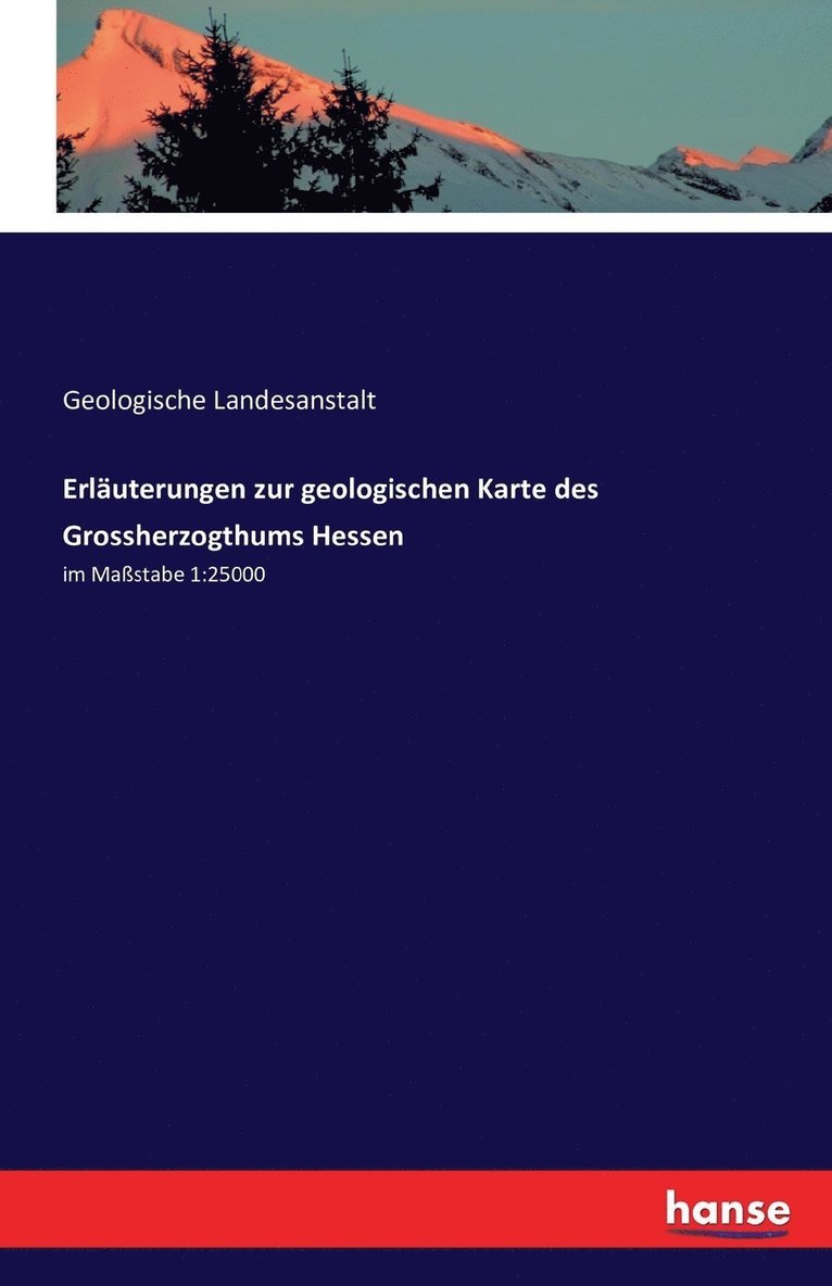 Erluterungen zur geologischen Karte des Grossherzogthums Hessen 1