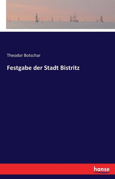 bokomslag Festgabe der Stadt Bistritz