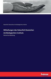 bokomslag Mitteilungen des Kaiserlich Deutschen Archologischen Instituts