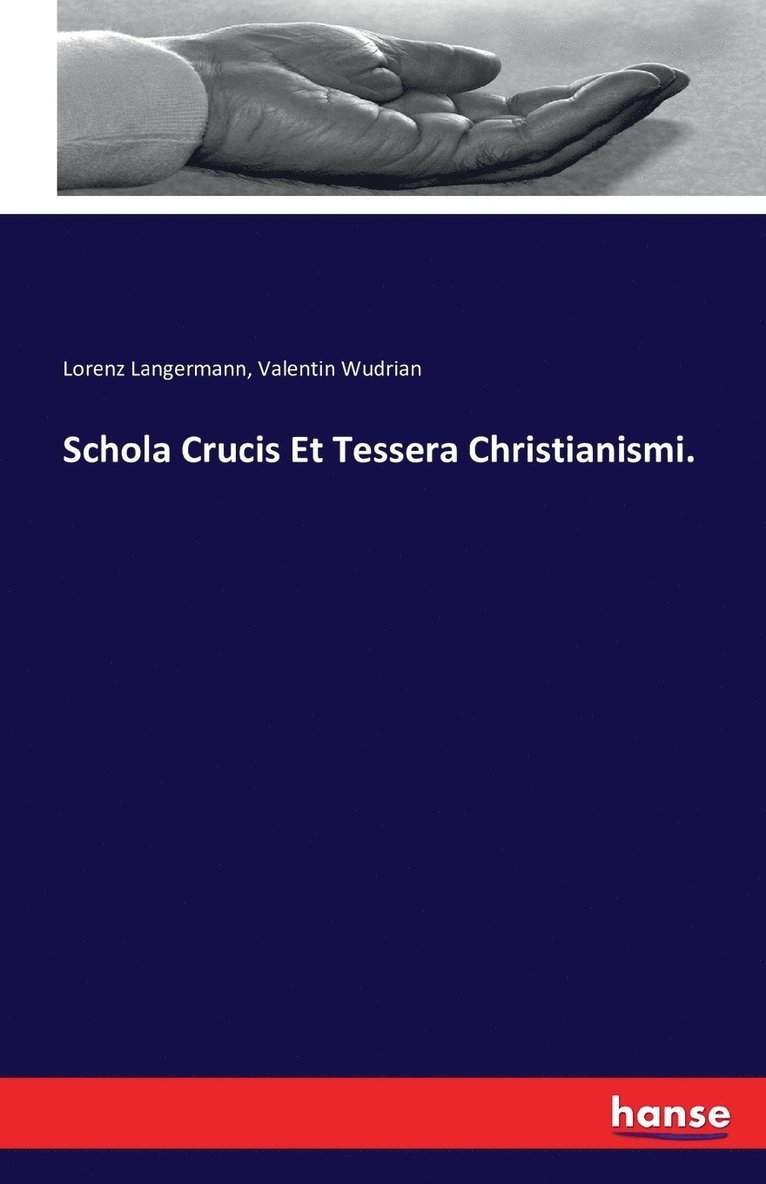 Schola Crucis Et Tessera Christianismi. 1