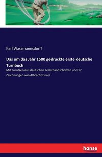 bokomslag Das um das Jahr 1500 gedruckte erste deutsche Turnbuch