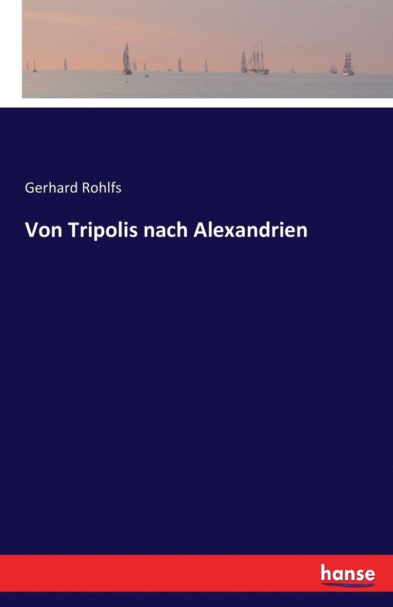 Von Tripolis nach Alexandrien 1