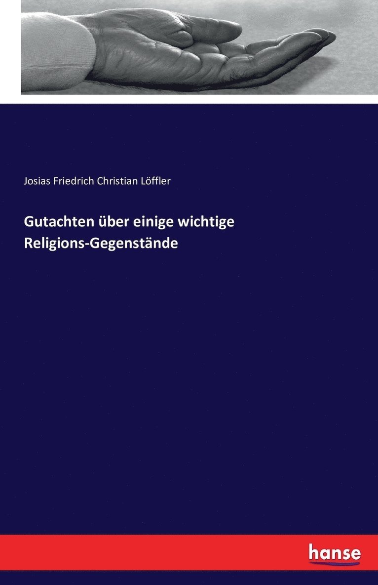 Gutachten ber einige wichtige Religions-Gegenstnde 1