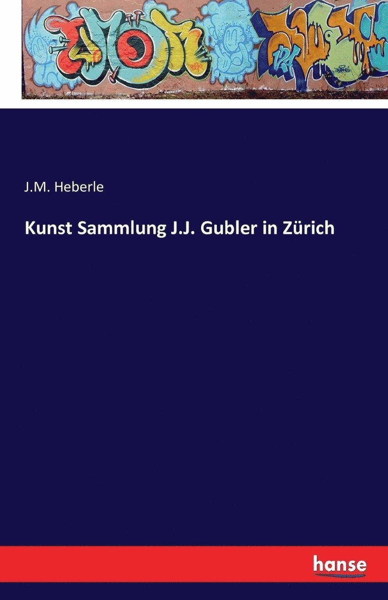 Kunst Sammlung J.J. Gubler in Zurich 1