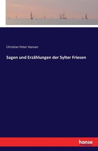 bokomslag Sagen und Erzhlungen der Sylter Friesen