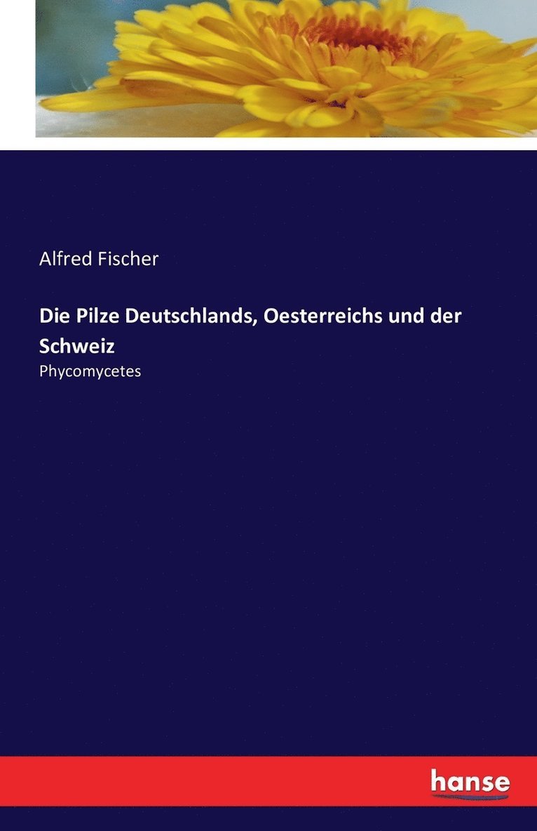 Die Pilze Deutschlands, Oesterreichs und der Schweiz 1