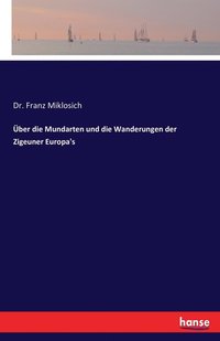 bokomslag ber die Mundarten und die Wanderungen der Zigeuner Europa's