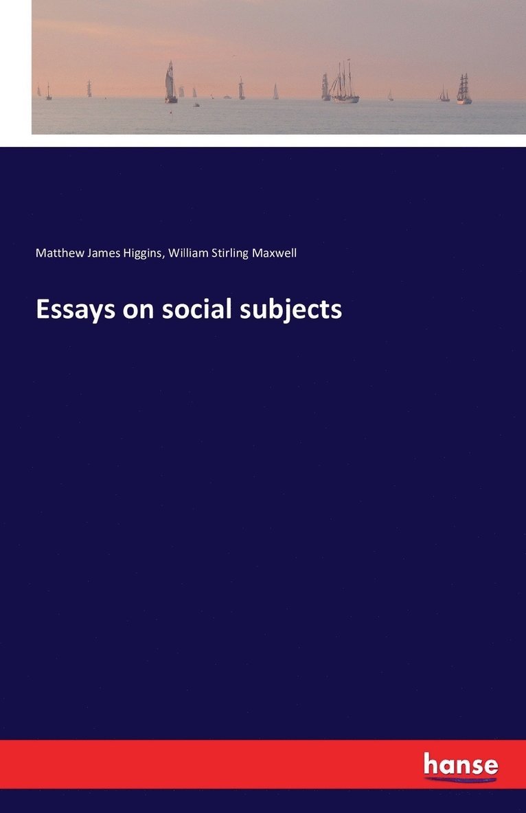 Essays on social subjects 1
