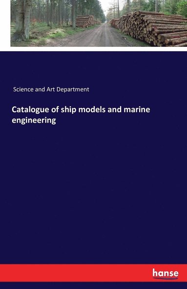 bokomslag Catalogue of ship models and marine engineering