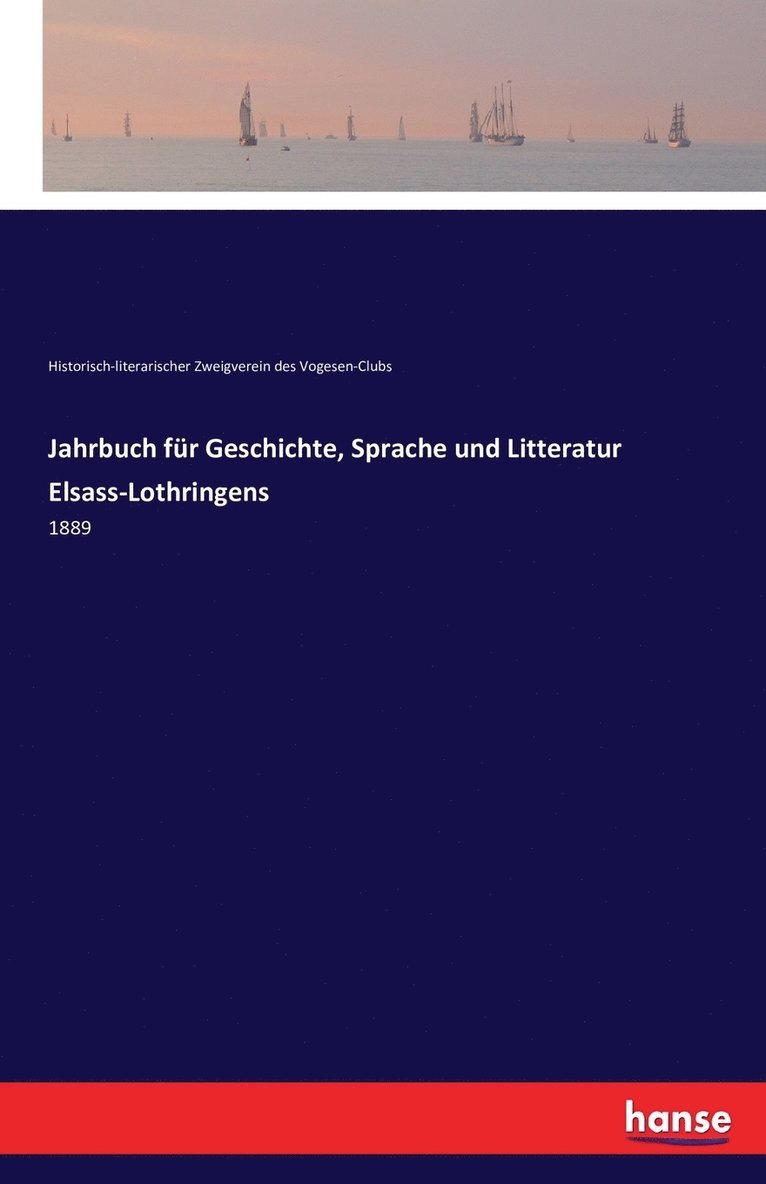 Jahrbuch für Geschichte, Sprache und Litteratur Elsass-Lothringens