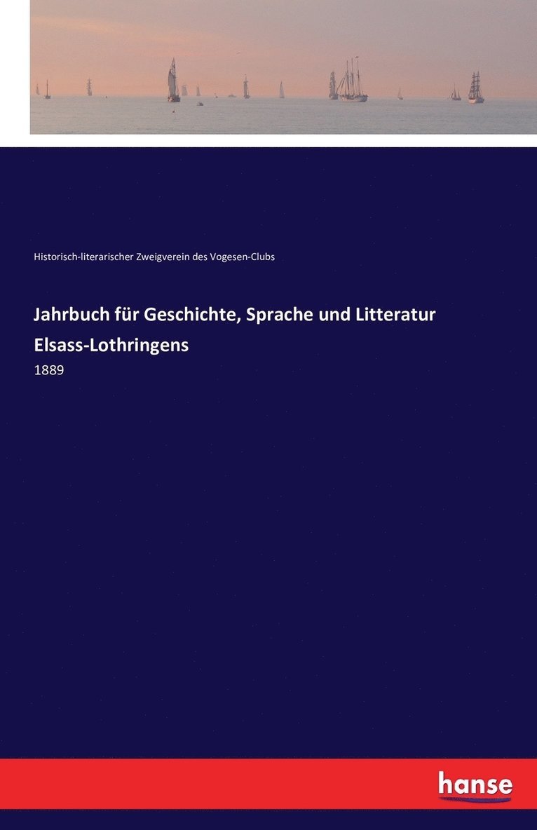Jahrbuch fur Geschichte, Sprache und Litteratur Elsass-Lothringens 1