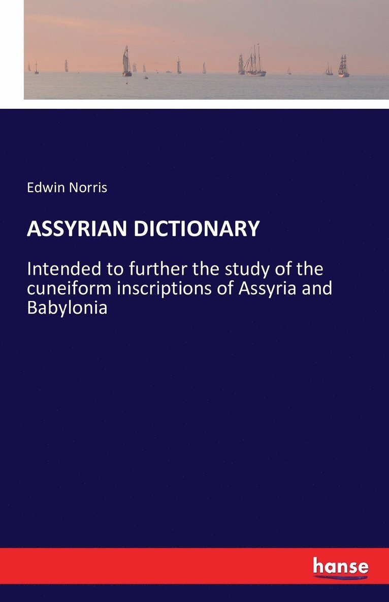 Edwin Norris - Assyrian Dictionary, Häftad