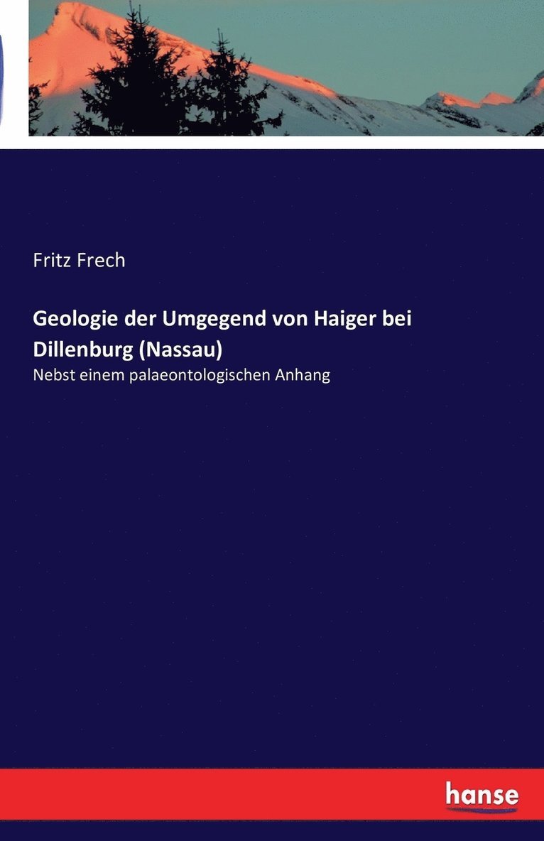 Fritz Frech - Geologie der Umgegend von Haiger bei Dillenburg (Nassau), Häftad