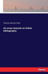 bokomslag An essay towards an indian bibliography