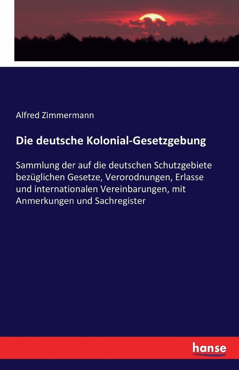 Die deutsche Kolonial-Gesetzgebung 1