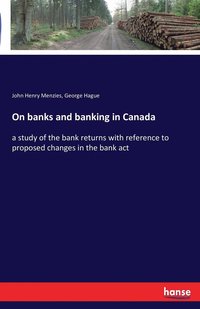 bokomslag On banks and banking in Canada