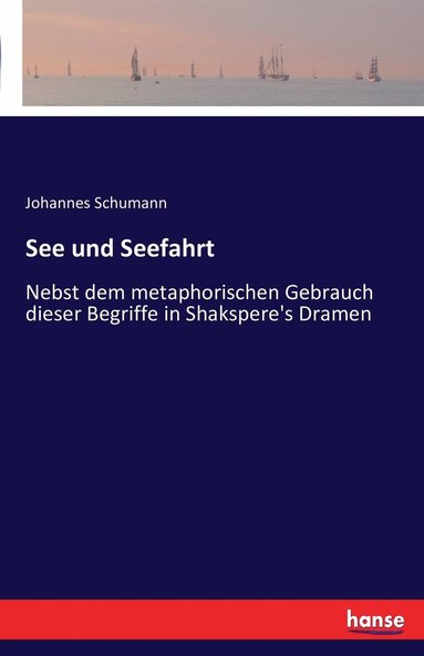 Johannes Schumann - See und Seefahrt, Häftad